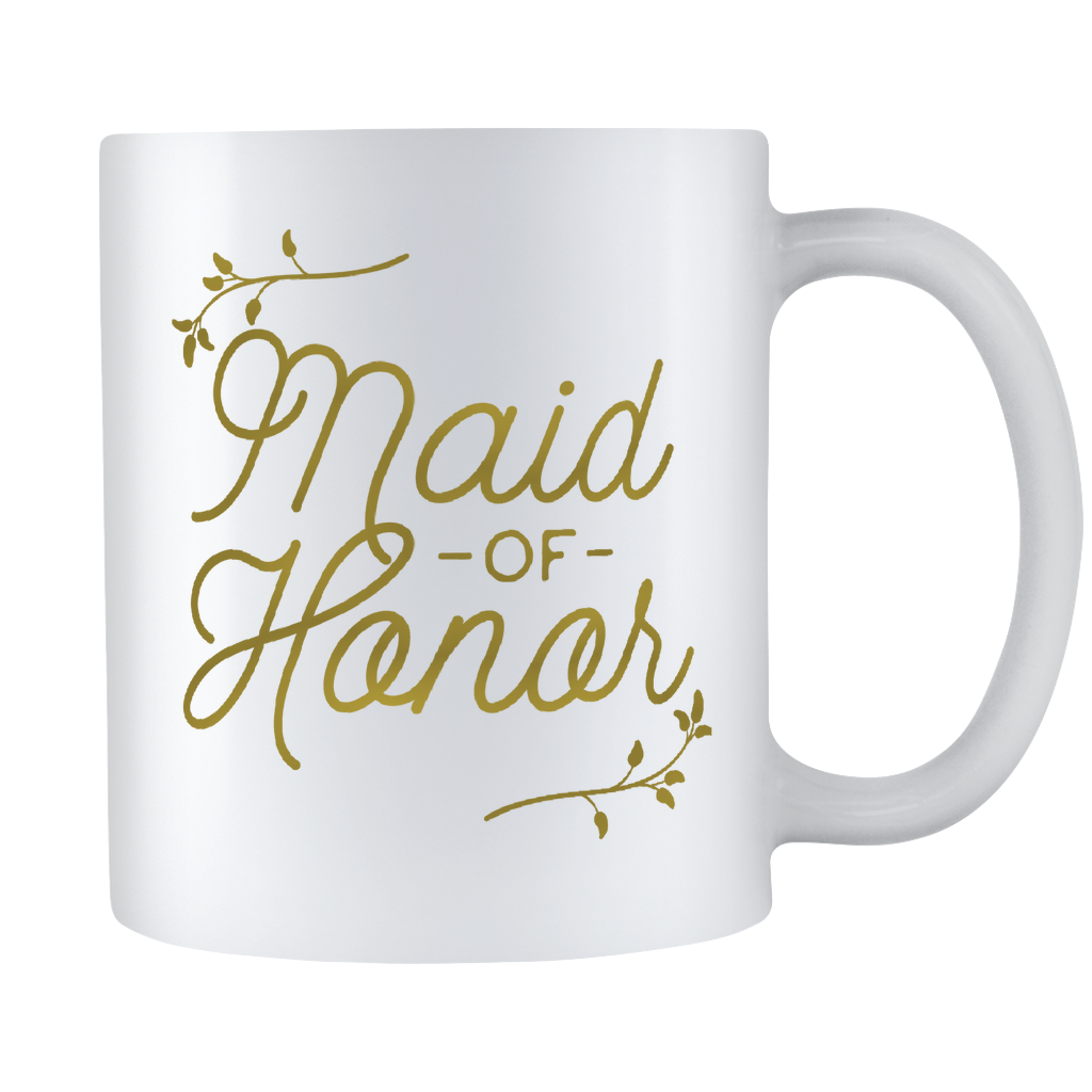 Gold Maid Of Honor Coffee Mug - Will You Be My Maid Of Honor - Maid Of Honor Wedding Gift - 11oz White Ceramic Coffee Mug