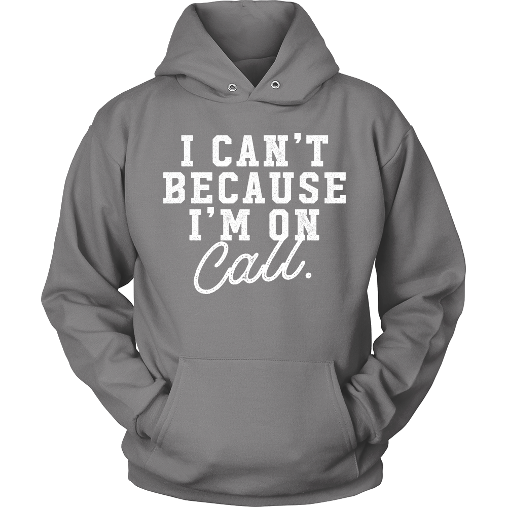 I Can't Because I'm On Call