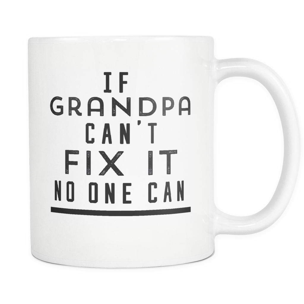 Funny Coffee Mug 'If Grandpa Can't Fix It No One Can'