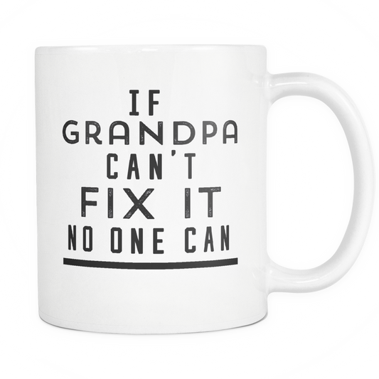 Funny Coffee Mug 'If Grandpa Can't Fix It No One Can'