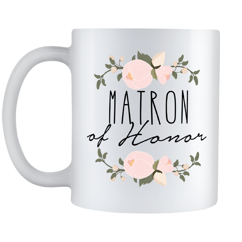 Matron Of Honor Coffee Mug - Will You Be My Maid Of Honor - Matron Of Honor Wedding Gift - 11oz White Ceramic Coffee Mug