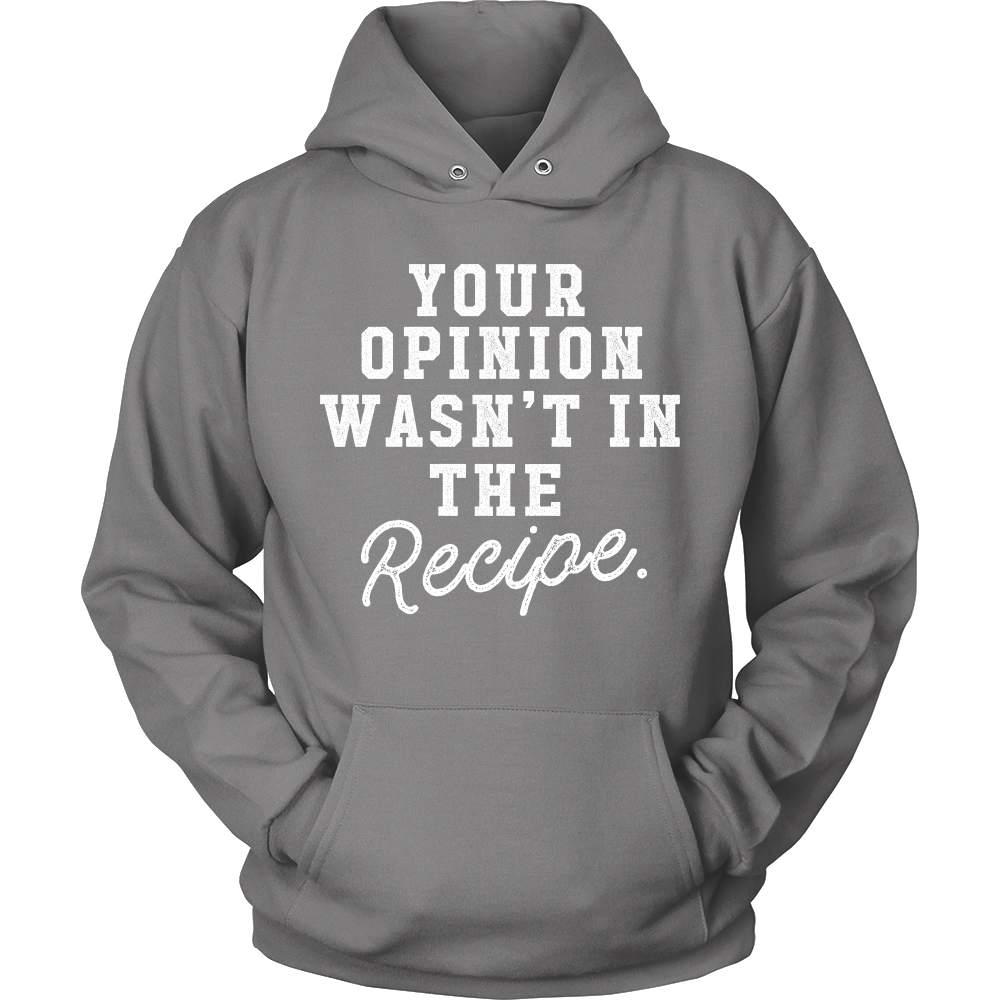 Your Opinion Wasn't In The Recipe