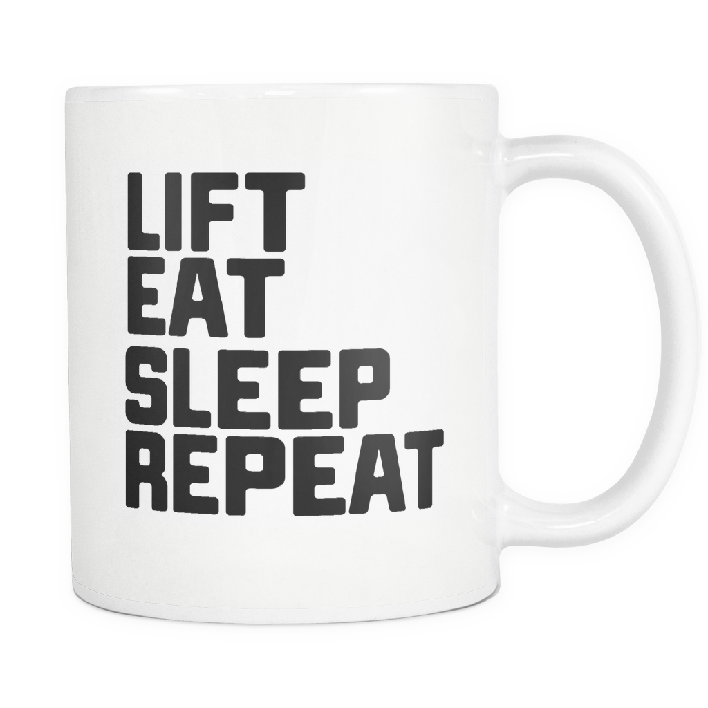 Funny Coffee Mug 'Lift Eat Sleep Repeat' For The Gym!