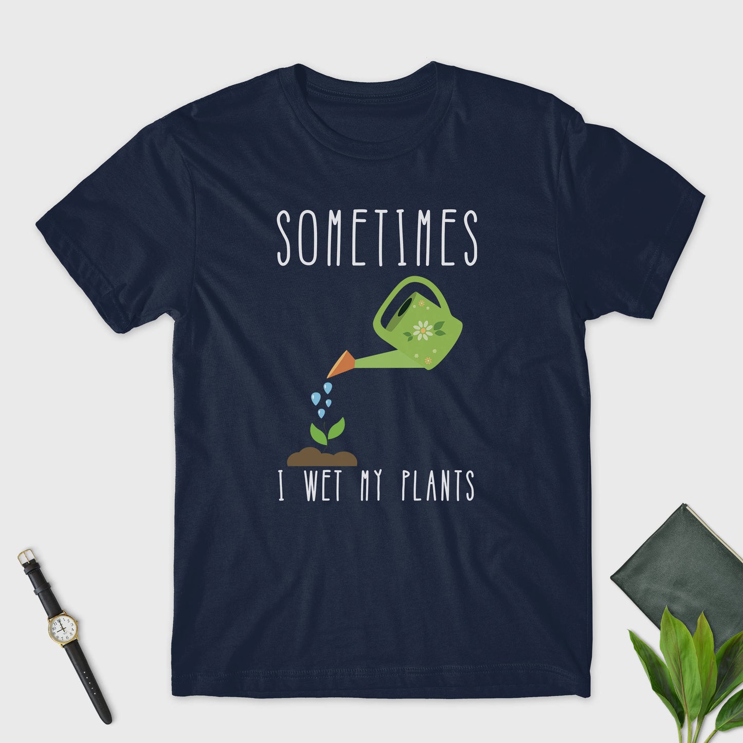 Sometimes I Wet My Plants Unisex T-Shirt - Gardening Shirt - Gardener Gift - Plant Shirt - Funny Sayings - Novelty Gift - Graphic T-Shirt