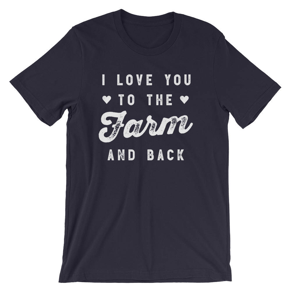 I Love You To The Farm And Back Unisex Shirt | Farm shirt | Country Shirt | Farm Wife | Farmer shirt | Farm Life | Farming shirt | Farm girl