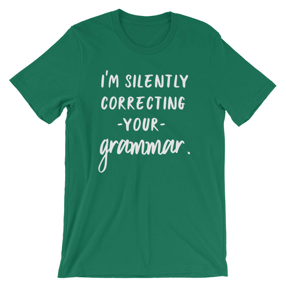 I'm Silently Correcting Your Grammar Unisex Shirt - book lover t shirts - book lover gift - bookworm gift - Grammar Vocabulary Punctuation
