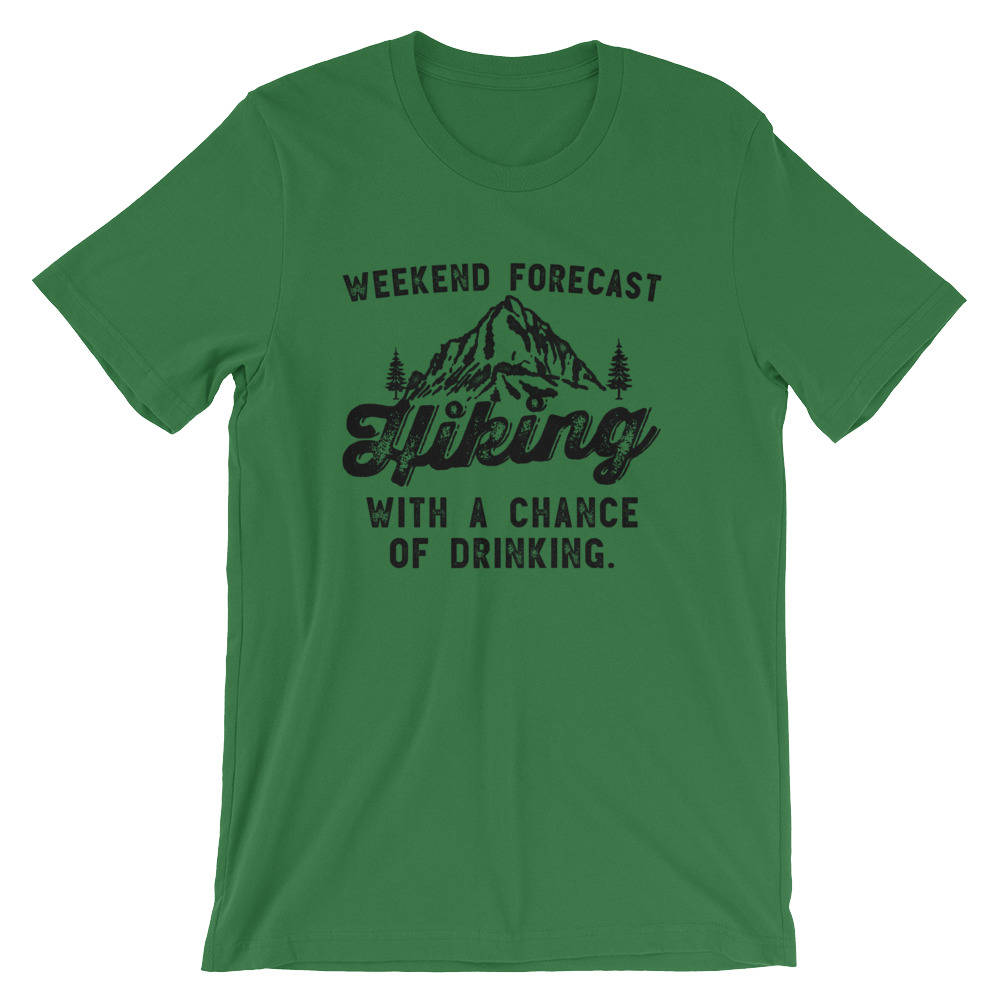 Hiking With A Chance Of Drinking Unisex Shirt - Hiking shirt, mountain shirt, wanderlust shirt, hiking shirt for women, gift for hiker