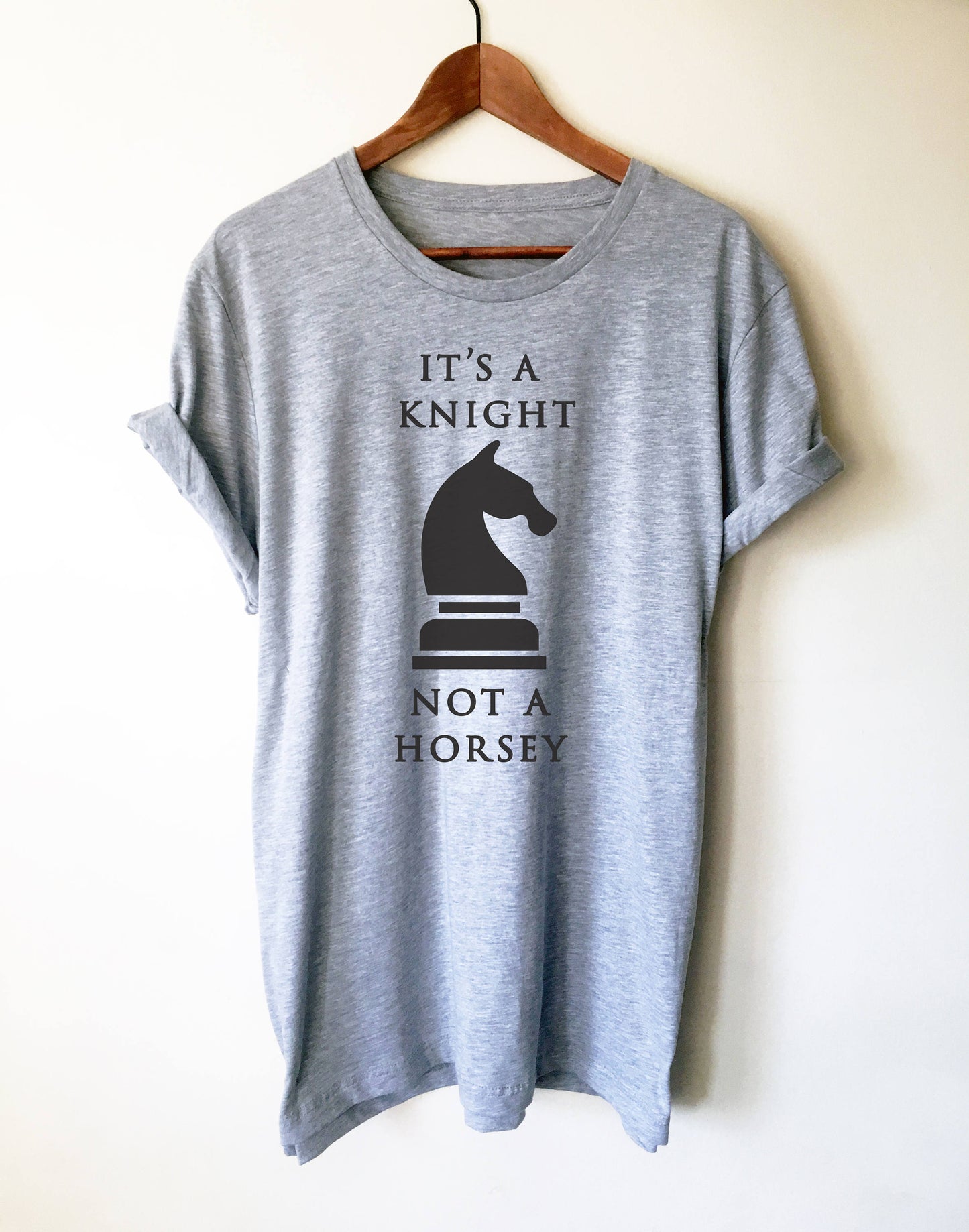 It's A Knight Not A Horsey Unisex Shirt - Chess Shirt, Chess Player, Funny Chess Shirt, Chess Player Gift, Chess Mom, Knight Shirt