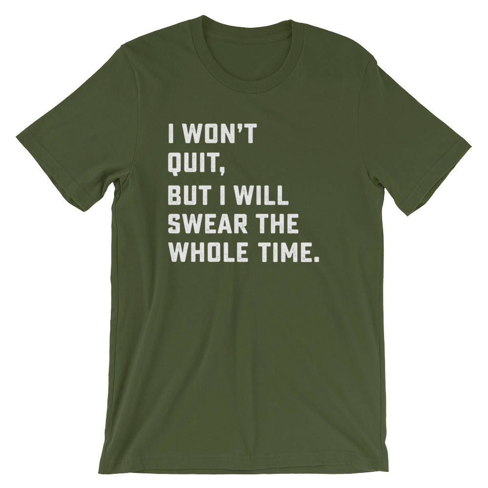 I Won't Quit But I Will Swear The Whole Time Unisex Shirt - Running shirt, Marathon shirt, Funny running shirt, Workout Shirt, Fitness shirt