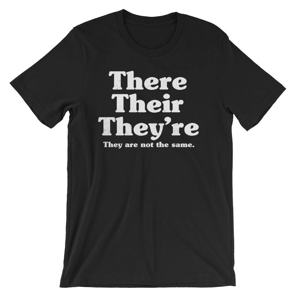 There Their They're They Are Not The Same Unisex Shirt - English Teacher gift, Book lover t shirts, Grammar, Vocabulary, Punctuation