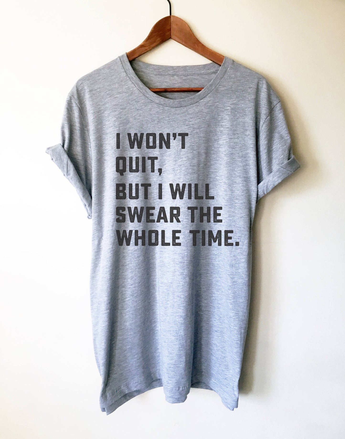 I Won't Quit But I Will Swear The Whole Time Unisex Shirt - Running shirt, Marathon shirt, Funny running shirt, Workout Shirt, Fitness shirt