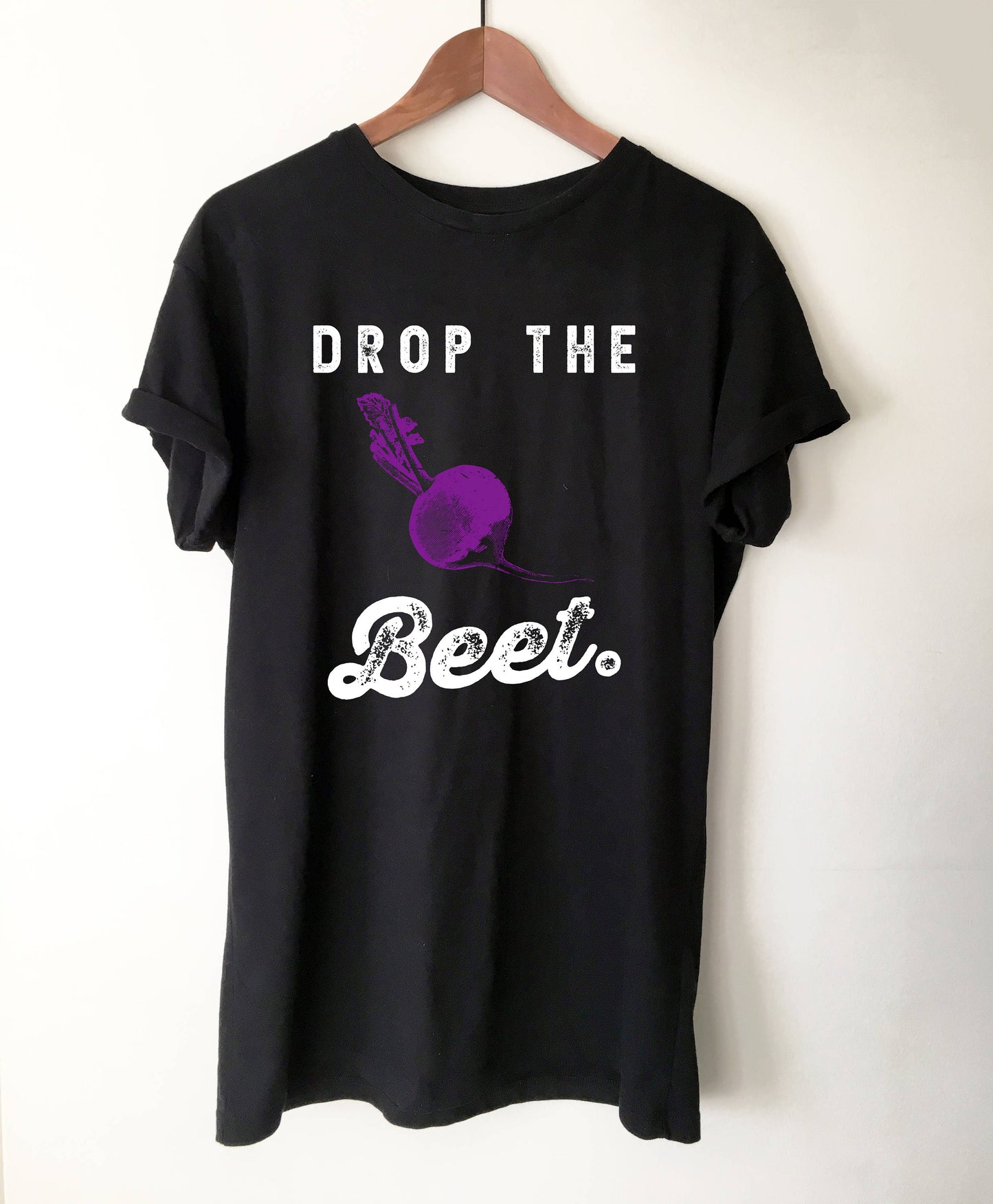 Drop The Beet Unisex Shirt - Gardening Shirt - Gardener Gift - Plant Shirt - Vegan Shirt - Plant Shirt - Foodie Gift - vegetable shirt