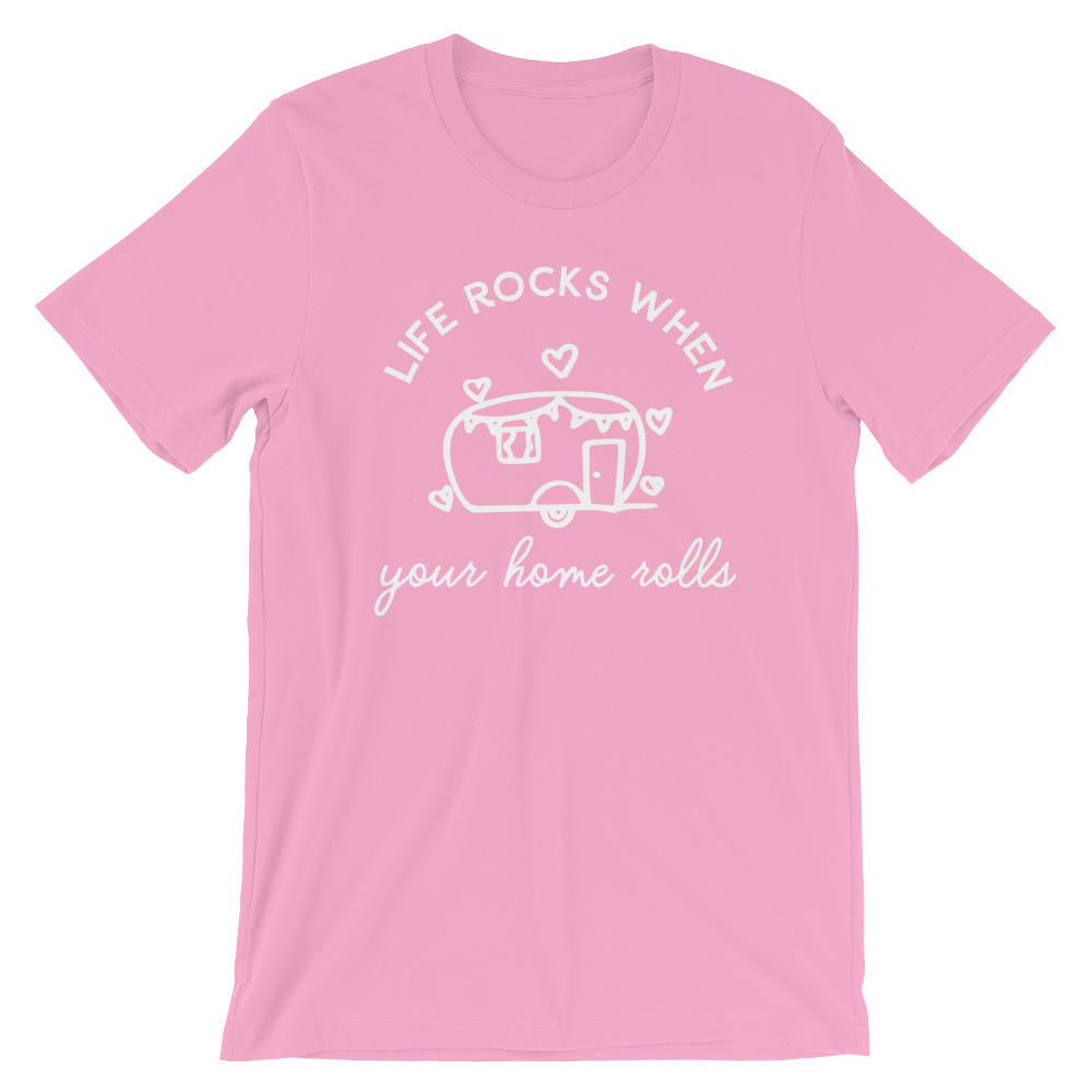 Life Rocks When Your Rolls Unisex T-Shirt - Camping Shirt, Happy camper shirt, Camper Gift, Funny RV Shirt, RV shirt, Camper shirt