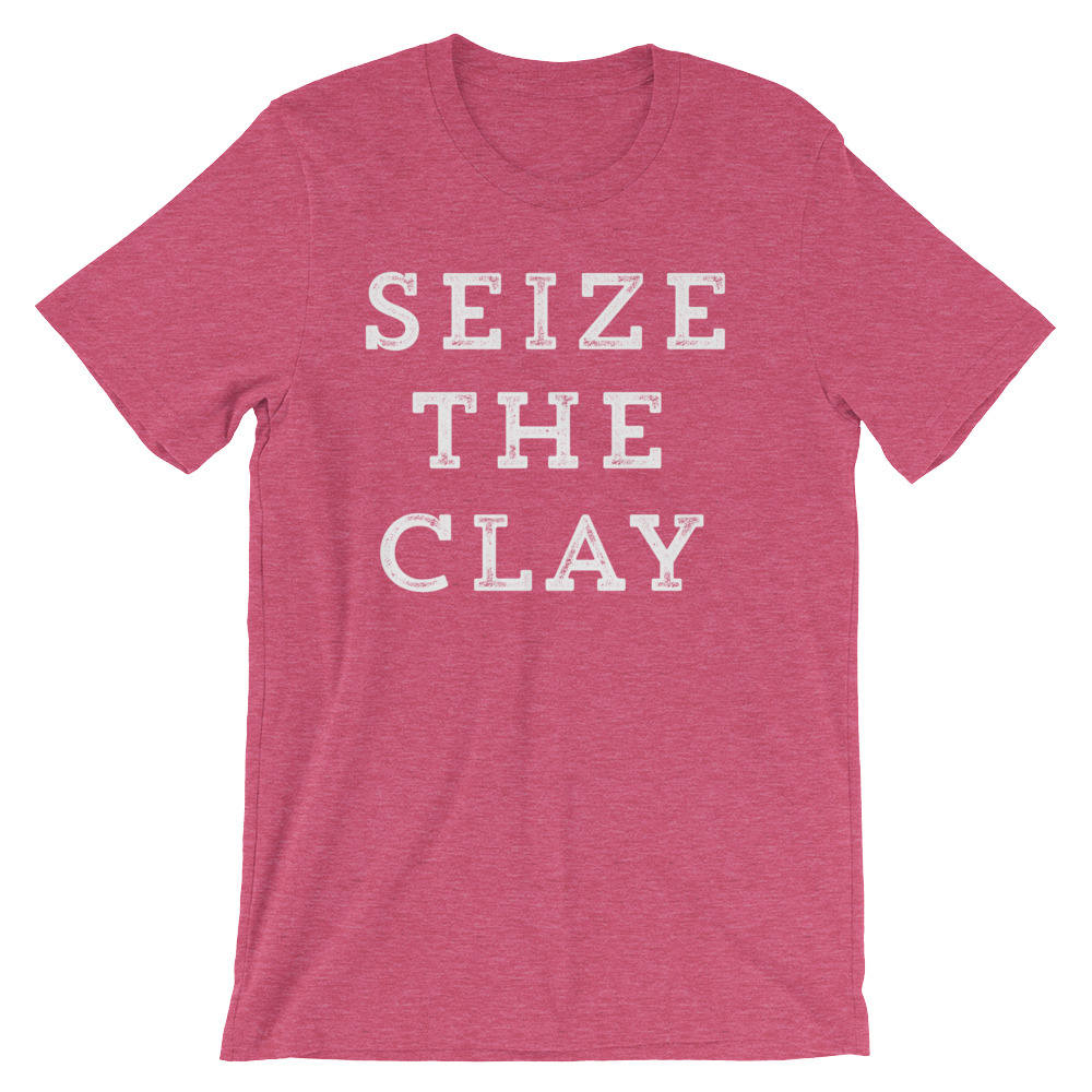 Seize The Clay Unisex Shirt - Pottery shirt | Pottery lover | Funny pottery shirt | Ceramics and pottery | Pottery gift
