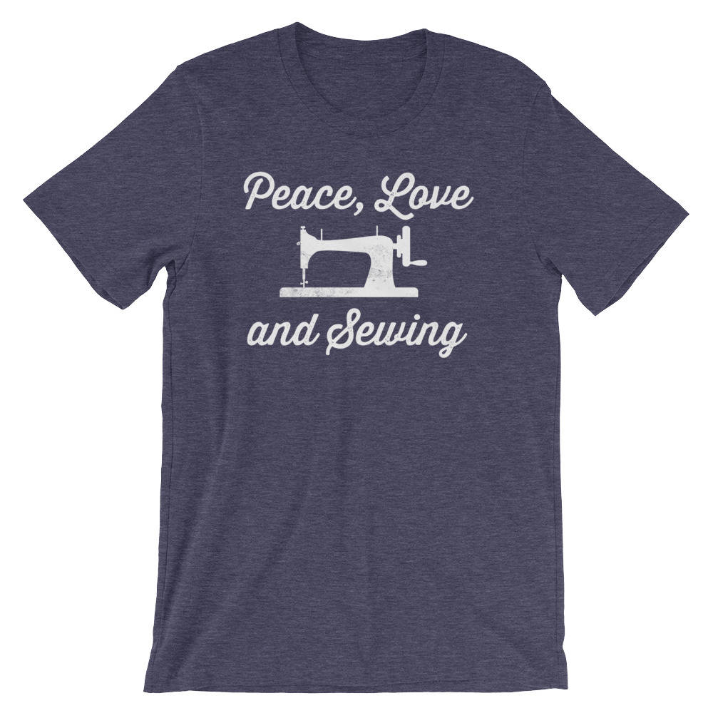 Peace, Love and Sewing Unisex Shirt - Sewing shirt | Quilting shirt | Seamstress shirt | Sewing machine shirt | Sewing gift | Crafting shirt