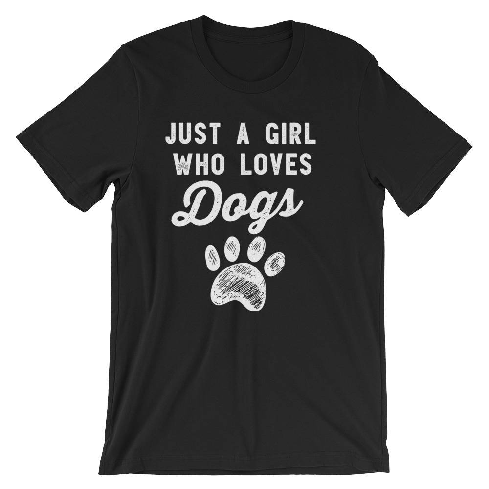 Just A Girl Who Loves Dogs Unisex