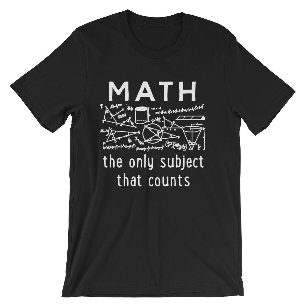 Math The Only Subject That Counts Unisex Shirt - Math funny t-shirt, Funny math shirt, Math geek shirts, Math teacher tee, Math shirt