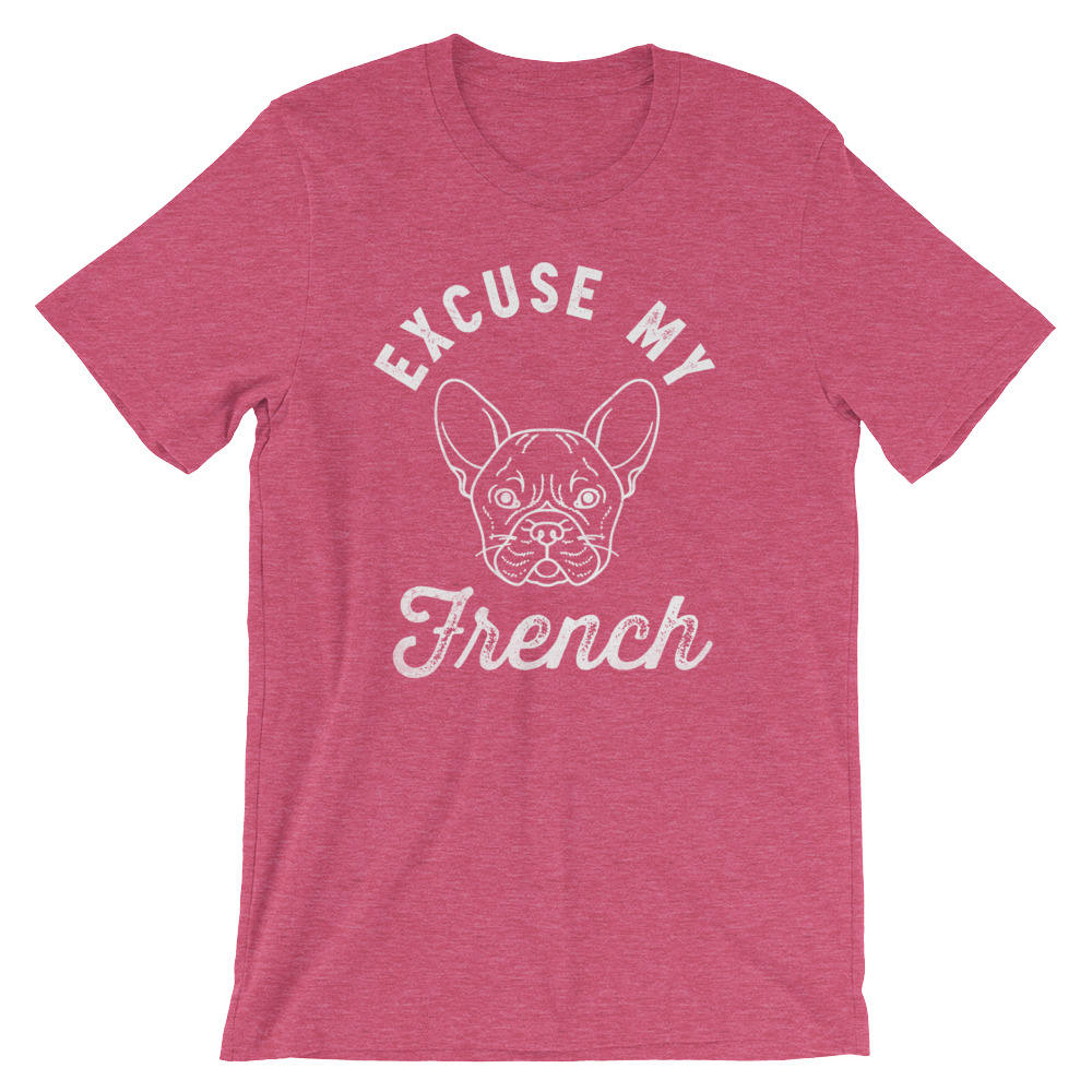 Excuse My French Unisex Shirt -