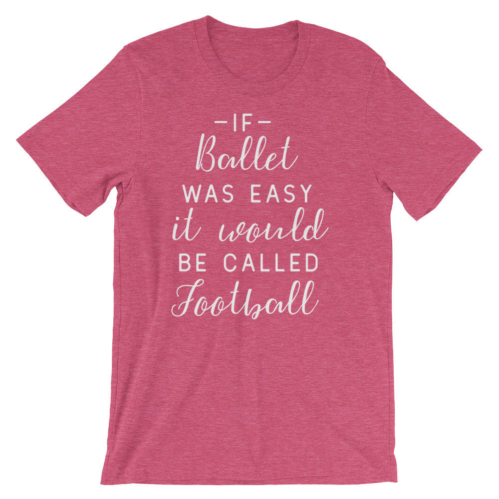 If Ballet Was Easy Unisex Shirt | Ballet shirt | dance shirt | ballerina shirt | ballet | ballerina | dancer gift
