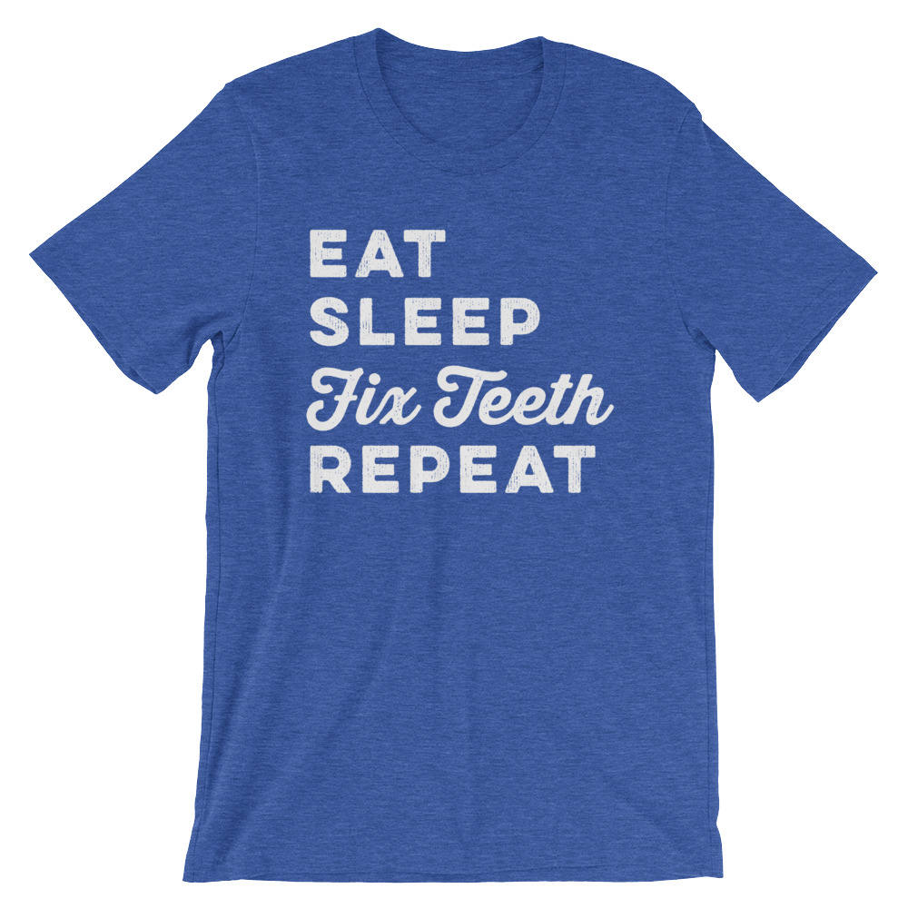 Eat Sleep Fix Teeth Repeat Unisex Shirt - Dentist Gift, Dentist Shirt, Dental Student Gift, Dental Assistant, Dental Hygienist, Dental Shirt