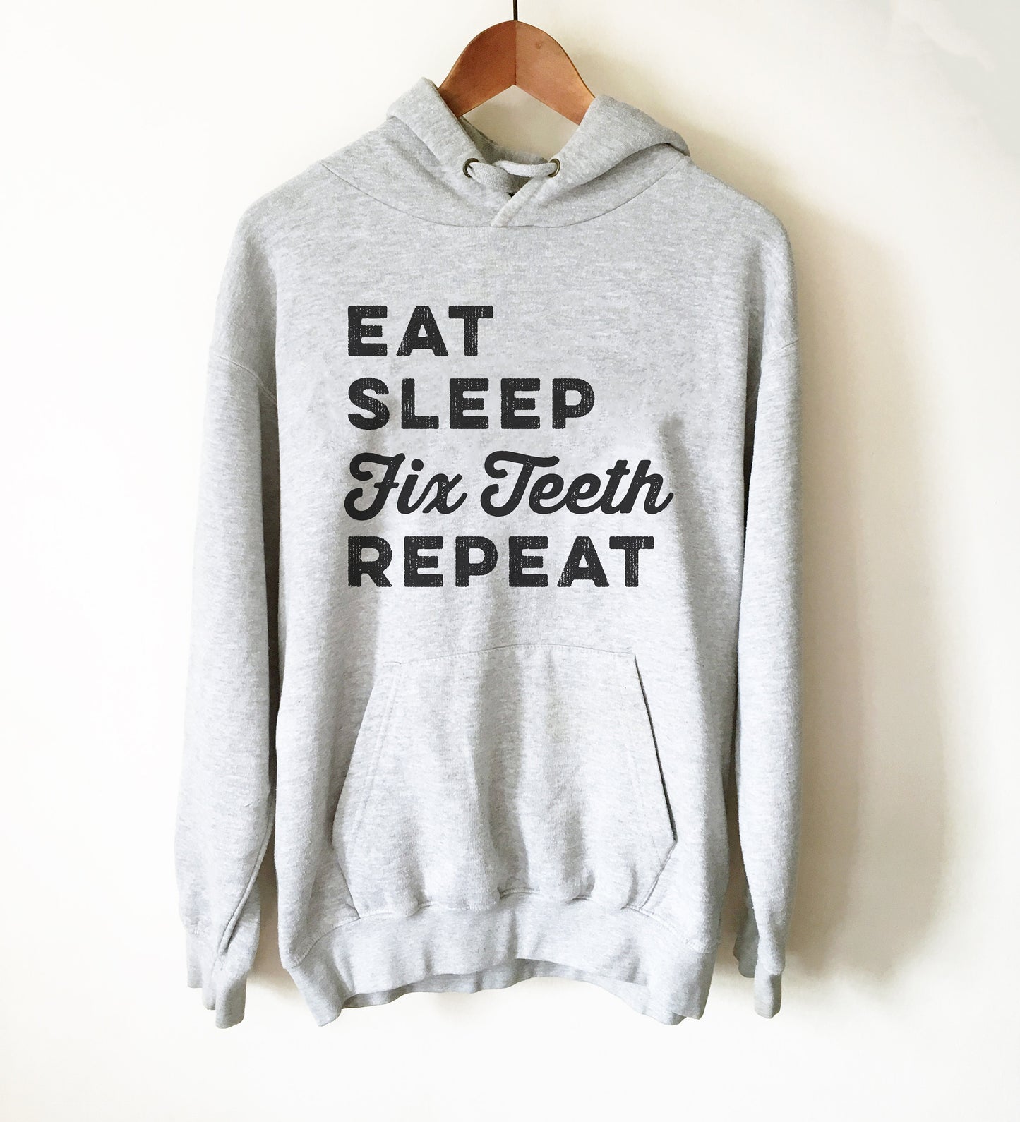 Eat Sleep Fix Teeth Repeat Hoodie - Dentist Gift, Dentist Shirt, Dental Student Gift, Dental Assistant, Dental Hygienist, Dental Shirt