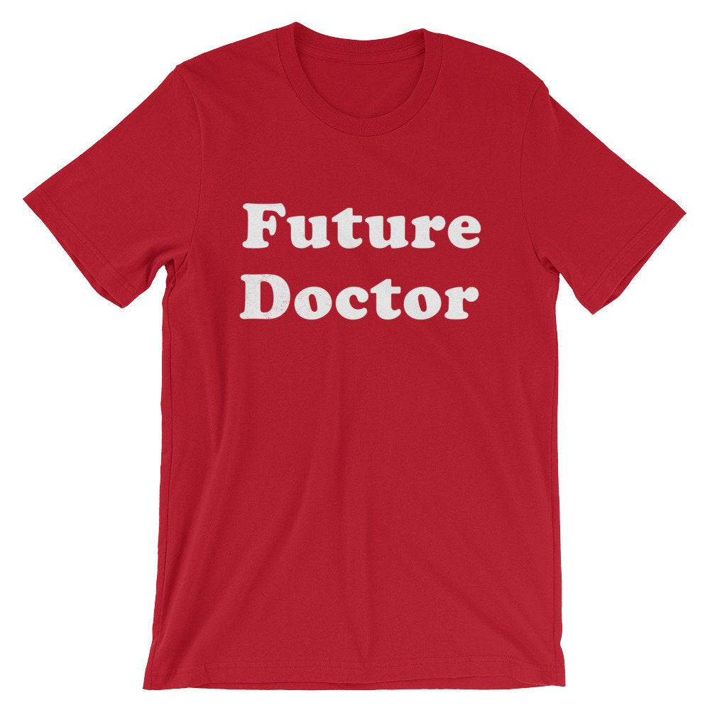 Future Doctor Unisex Shirt - Medical Student Gift, Medical School Gift, Med Student Gift, Doctor Shirt, Medical School Graduation