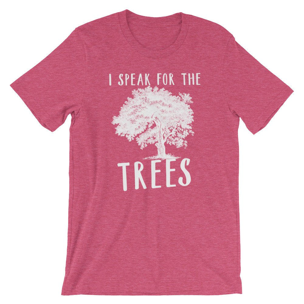 I Speak For The Trees Unisex Shirt - Earth Day Shirt, Environmental TShirt, Nature Shirt, Climate Change Shirt, Tree Hugger, Save The Planet