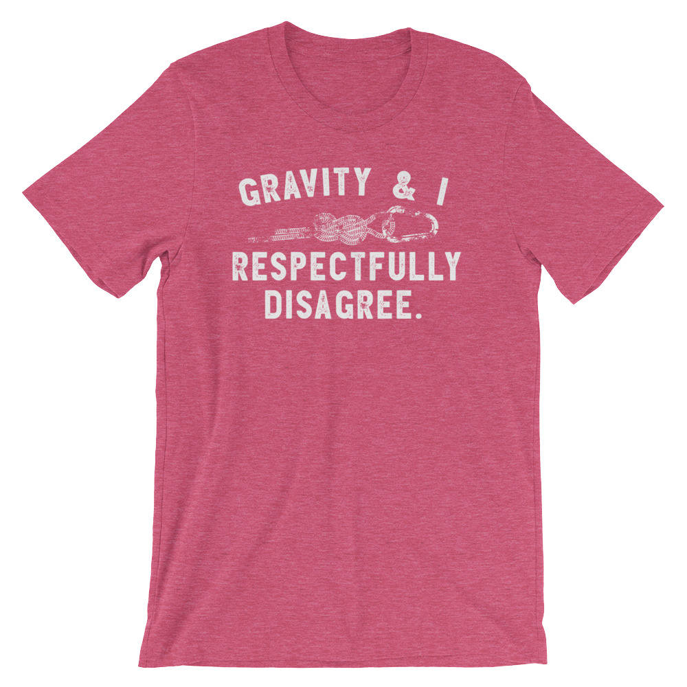 Gravity & I Respectfully Disagree Unisex Shirt - Climbing shirt | Rock climbing shirt | Mountain climbing | Bouldering gift | Rock climber