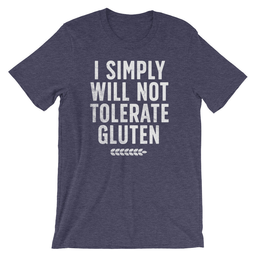 I Simply Will Not Tolerate Gluten Unisex Shirt - Gluten Free Shirt, Gluten Free Gift, Celiac, Low Carb, Ketogenic Diet Shirt, Ketones Shirt