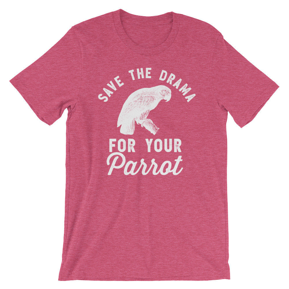Save The Drama For Your Parrot