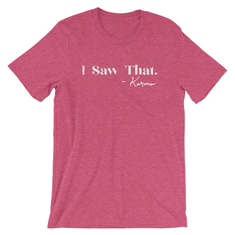 I Saw That - Karma Unisex Shirt - Hippie Clothes, Festival Clothing, Bohemian, Yoga Gifts, Yoga Shirt, Meditation Shirt, Namaste Shirt