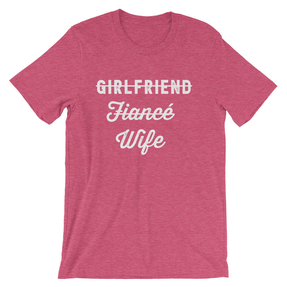 Girlfriend Fiance Wife Unisex Shirt - Bachelorette party, Bride shirt, Bachelorette shirts, Wedding shirt, Engagement shirt