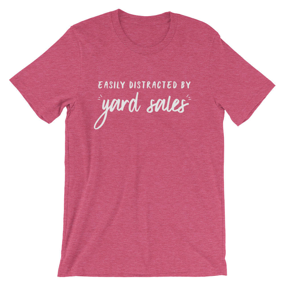 Easily Distracted By Yard Sales Unisex Shirt - Yard sale | Garage sale | Treasure hunter | Swap meet | Flea market