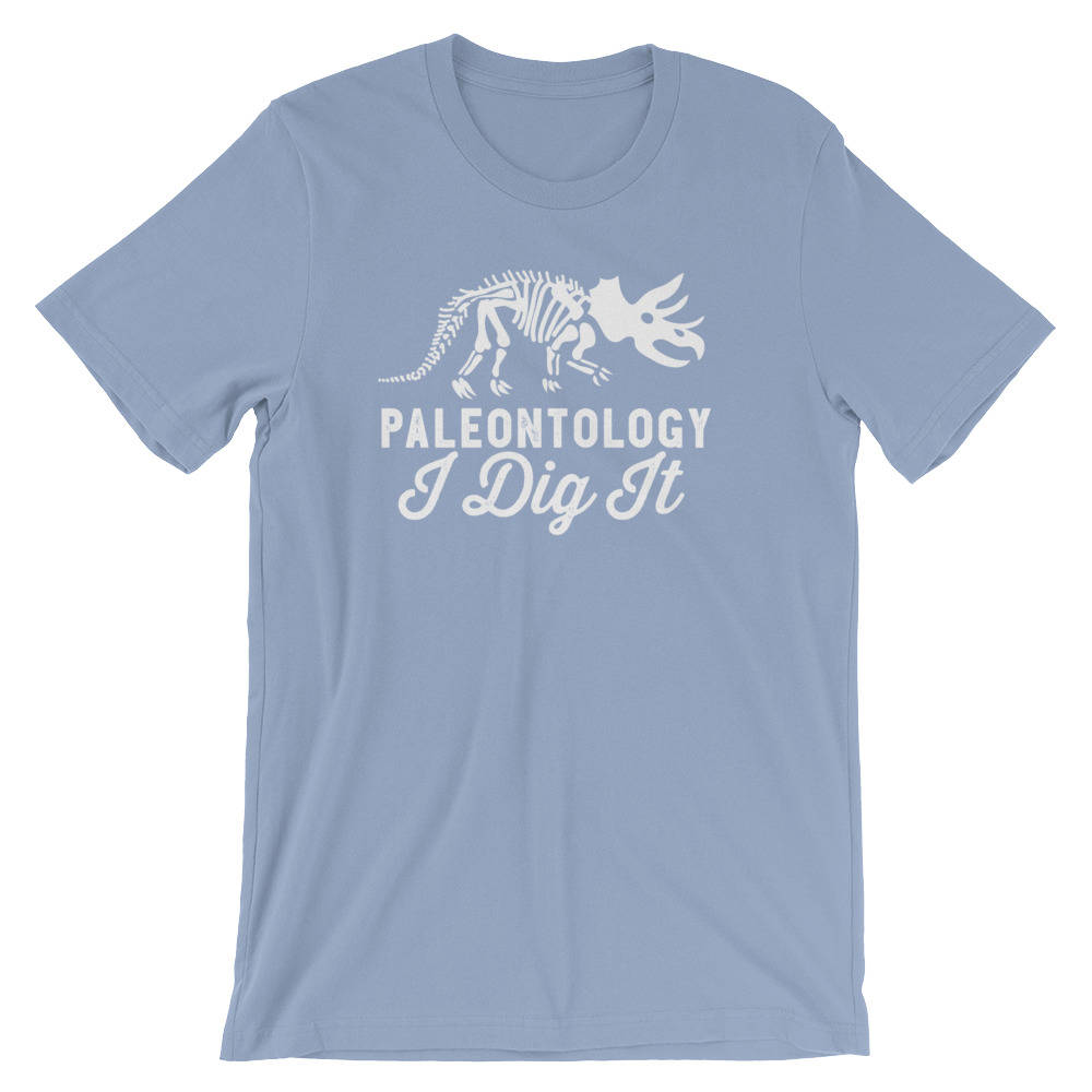 Paleontology I Dig It Unisex Shirt - Paleontology Shirt, Dinosaur Shirt, Dinosaurus Shirt, Geology Shirt, Palaeontology Gift