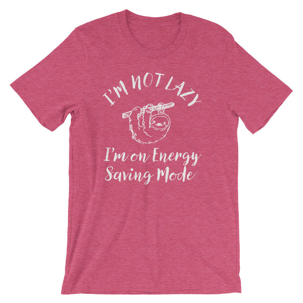 I'm Not Lazy I'm On Energy Saving Mode Unisex Shirt - Sloth Shirt, Sloth gift, Sloth lover, Nap shirt, Lazy girl shirts, Lazy day tshirt