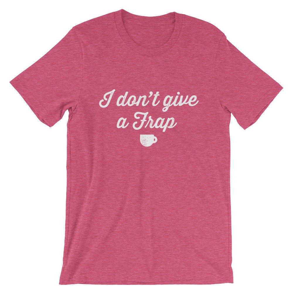 I Don't Give A Frap Unisex Shirt - Barista Gift, Coffee Gift, Coffee Shirt, Coffee Funny Shirt, Coffee Lovers Gift, Caffeine Shirt