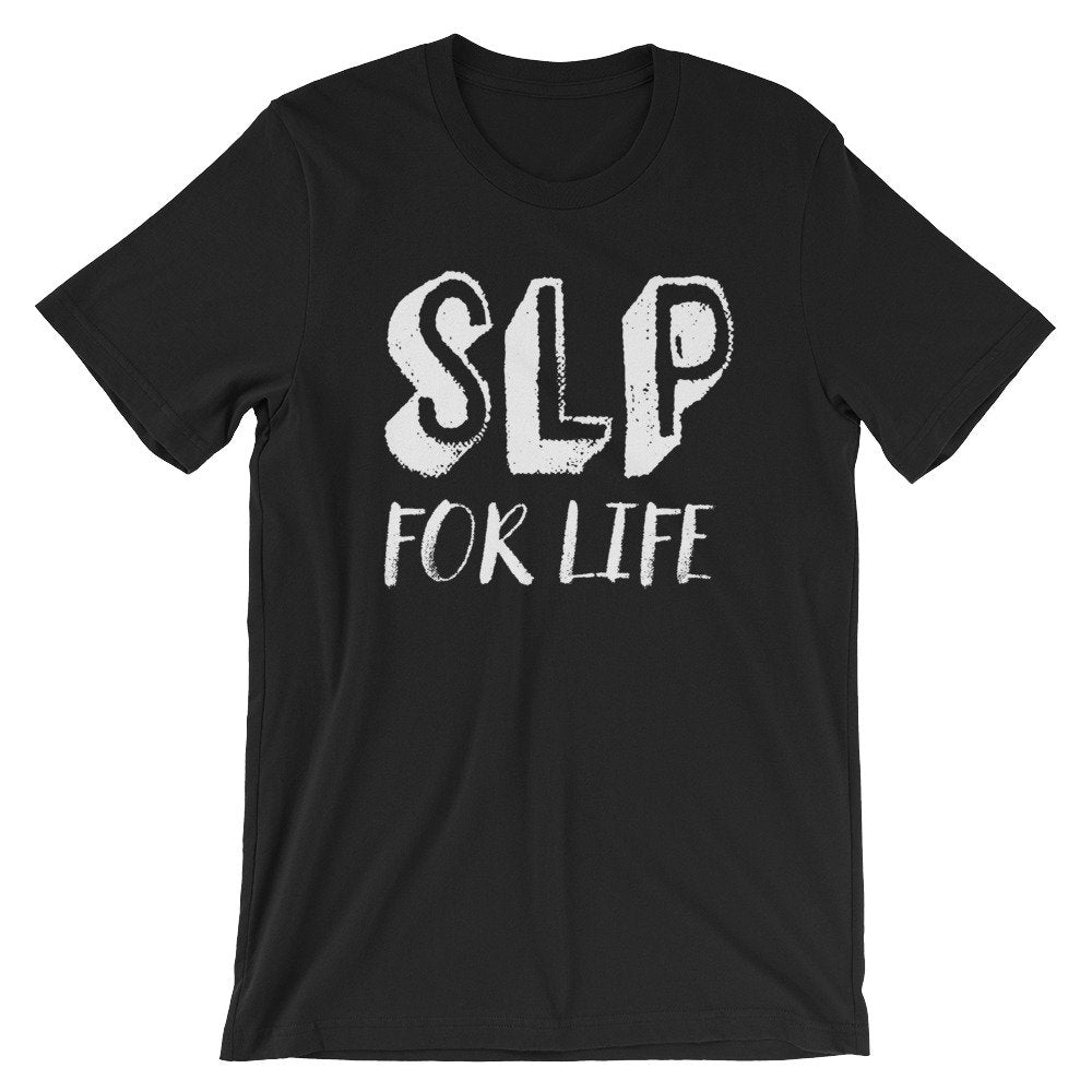 SLP For Life Unisex Shirt - SLP Shirt, Speech Language Pathologist Gift, Speech Pathologist, Speech Therapist Gift, Speech Therapy