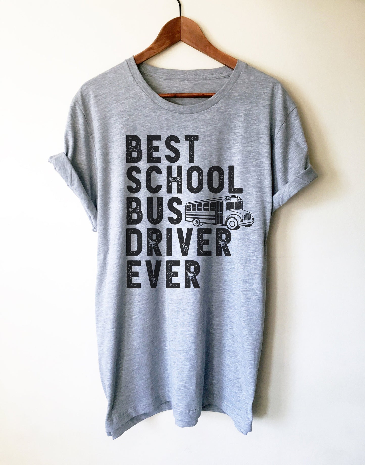Best School Bus Driver Ever Unisex Shirt - Bus Driver Gift, Bus Driver Shirt, School Bus Driver, Back To School, Teacher Appreciation