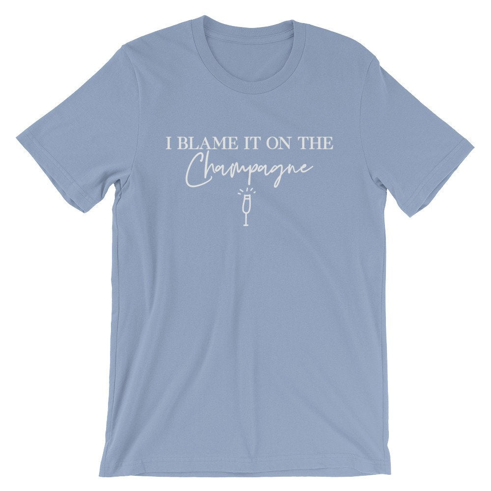 I Blame It On The Champagne Unisex Shirt - Champagne Shirt, Drunk Shirt, Bride Shirt, Bridal Shower Gift, Wine Shirt, Bachelorette Party