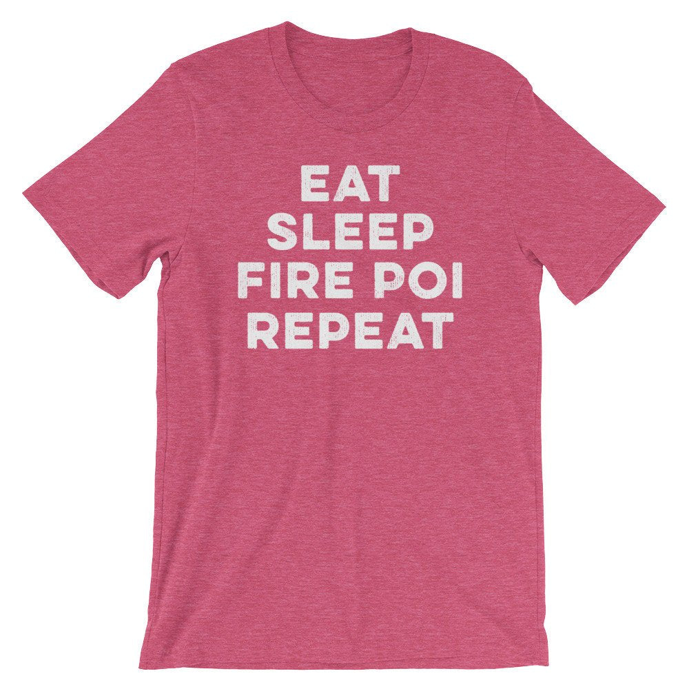 Eat Sleep Fire Poi Repeat Unisex Shirt - Fire Poi Shirt, Fire Poi Gift, Performance Art Gift, Juggling Shirt, Circus Shirt, Poi Shirt
