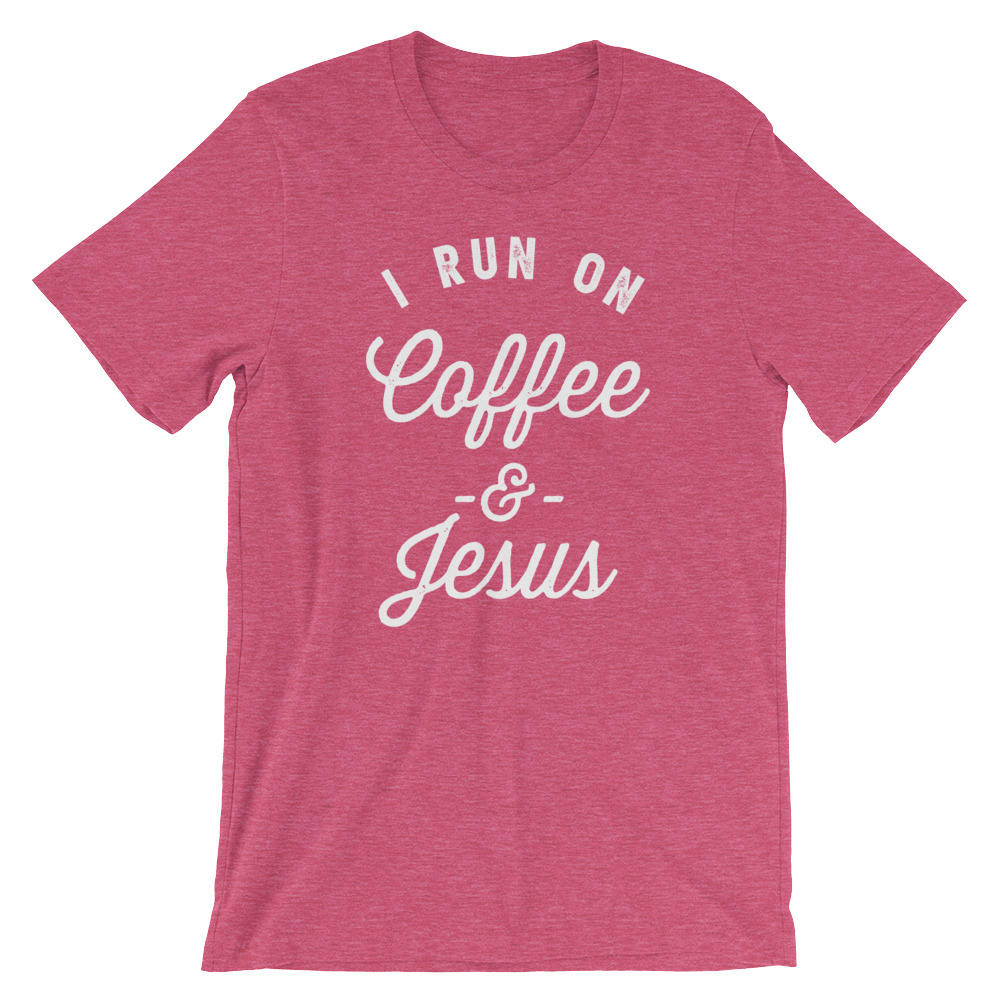 I Run On Coffee & Jesus Unisex Shirt - Jesus And Coffee, Coffee And Jesus, Jesus Shirt, Christian T-shirt, Whole Lot Of Jesus, Bible Verse