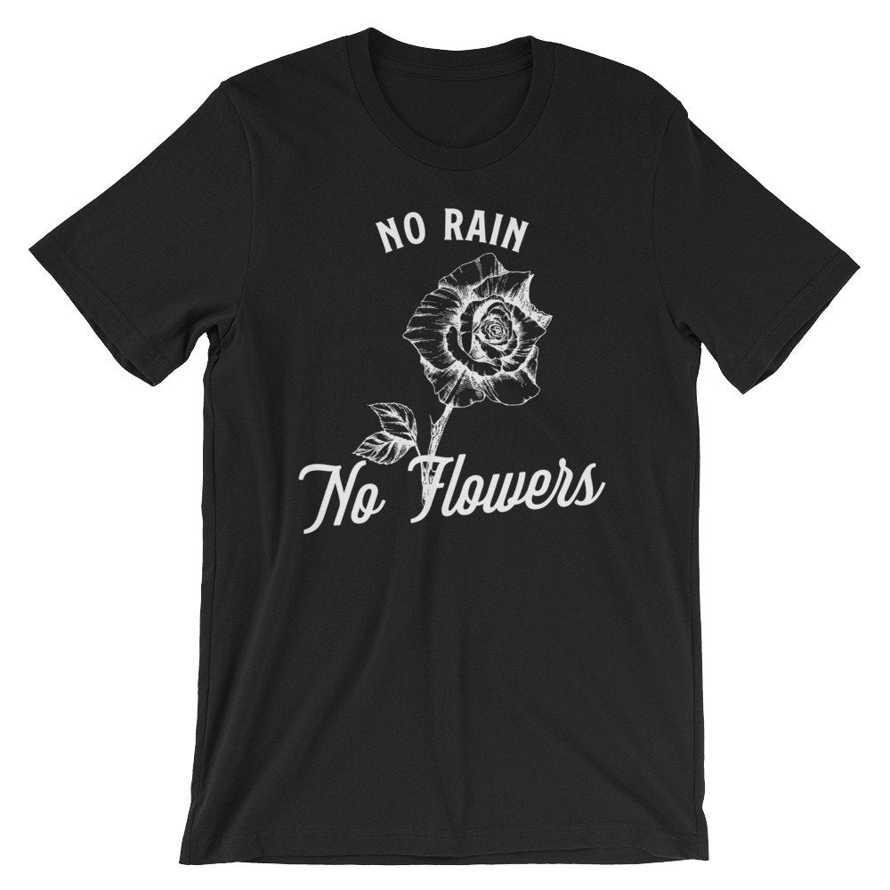 No Rain No Flowers Unisex Shirt - Florist Shirt, Florist Gift, Flower Arranging Gift, Flower Shirt, Flower Gift, Gardener Shirt, Gardening