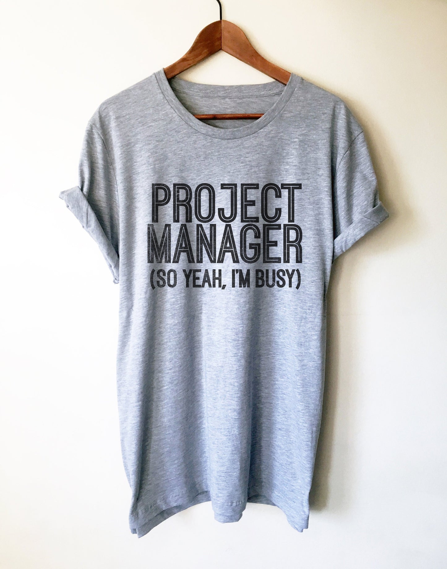 Project Manager Unisex Shirt - Project Manager Shirt, Manager Shirt, Funny Coworker Gift, Boss Gifts, Boss Lady, Gift For Colleague