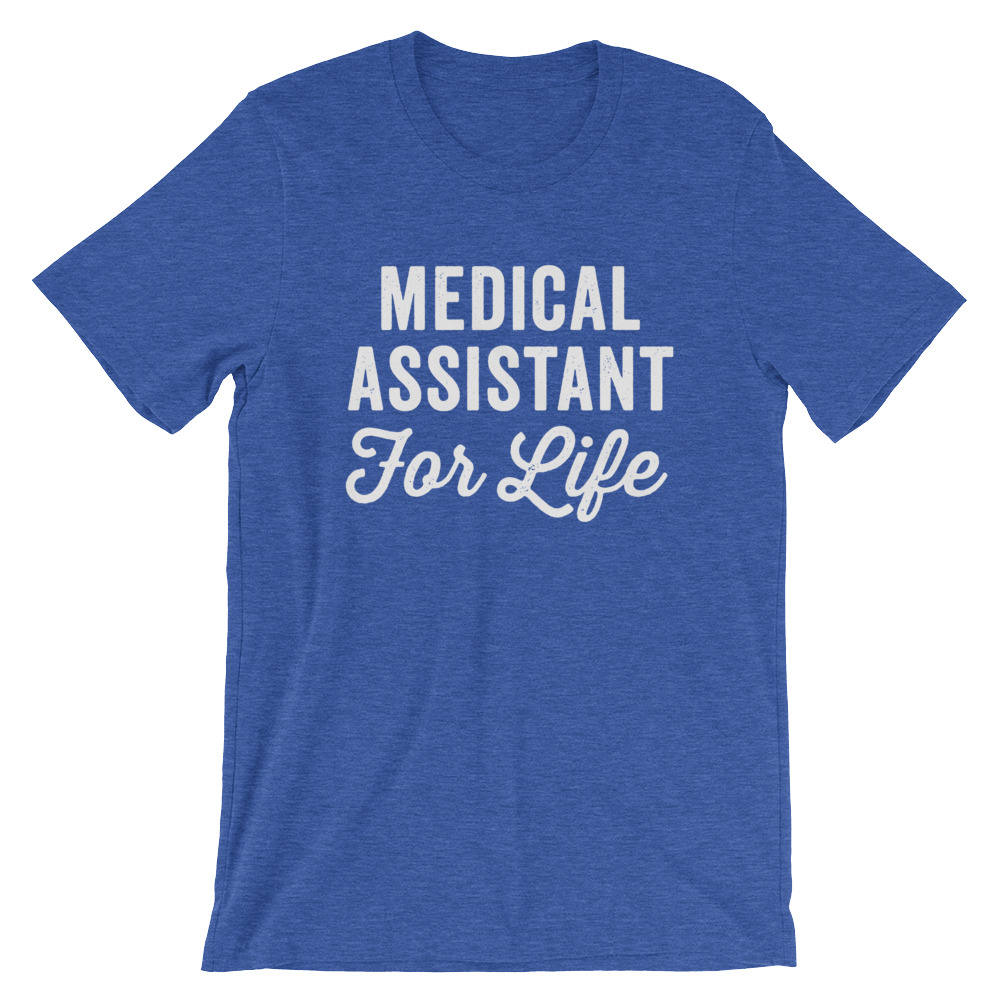 Medical Assistant For Life Unisex Shirt - Medical Assistant, Medical Student Gift, Gift For Assistant, Med Assistant, Paraprofessional Shirt