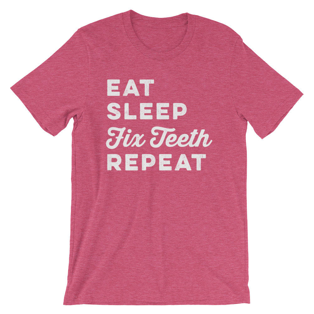 Eat Sleep Fix Teeth Repeat Unisex Shirt - Dentist Gift, Dentist Shirt, Dental Student Gift, Dental Assistant, Dental Hygienist, Dental Shirt