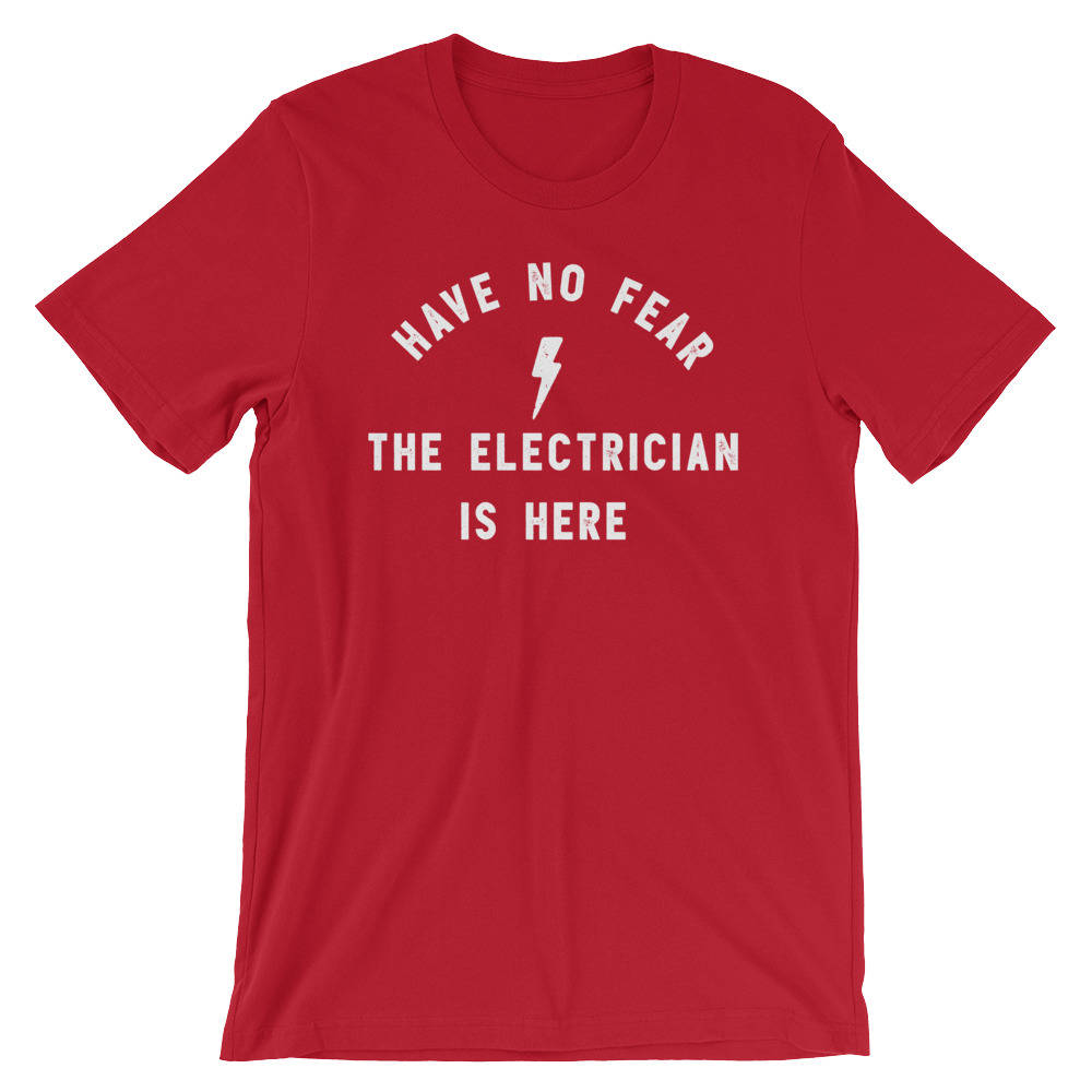 Have No Fear The Electrician Is Here Unisex Shirt - Electrician Gift, Electricians T-Shirt, Electrician Shirt, Fathers Day Gift, Dad Shirt