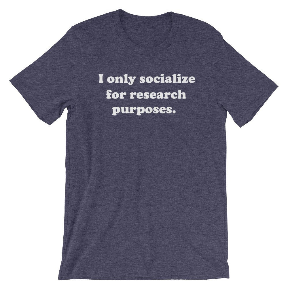 I Only Socialize For Research Purposes Unisex Shirt - Psychologist T-Shirt, Psychologist Gift, Psychology Gifts, Psychology Student