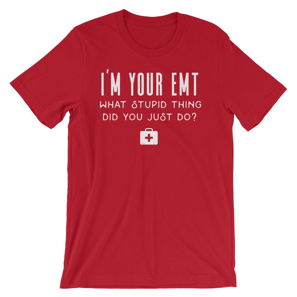 I'm Your EMT Unisex Shirt - Paramedic Shirt, Paramedic Gift, EMT Gifts, EMT Shirt, First Responder Gift, Medical Student Gift, Paramedic