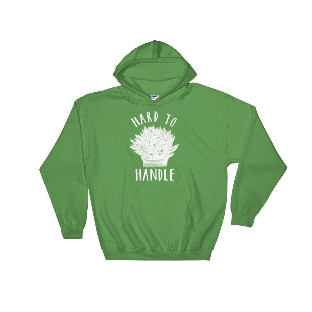 Hard To Handle Hoodie - Cactus Shirt, Cactus Gift, Succulent Shirt, Succulent Gift, Gardening Shirt, Gardening Gift
