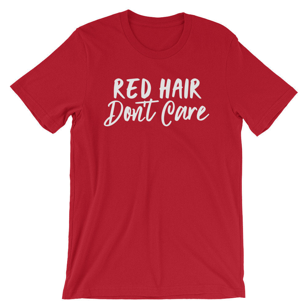 Red Hair Don't Care Unisex Shirt - Redhead Gift, Red Head Shirt, Ginger Hair, Best Friend Gift, Read Hair Gift, Hair Stylist Gift